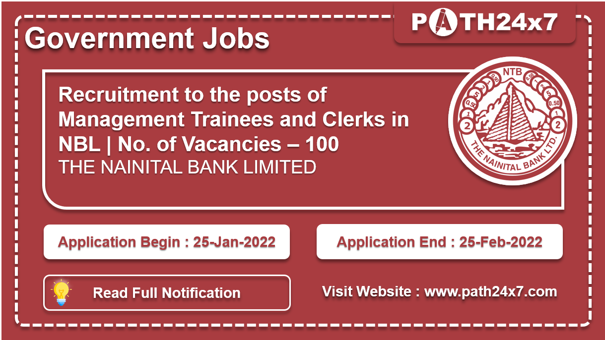 Recruitment to the posts of Management Trainees and Clerks in NBL, No. of Vacancies - 100, Important Dates, Application Fees, Age Limit, Educational Criteria, Physical Criteria, Vacancy Details, How to Apply By Online  | THE NAINITAL BANK LIMITED